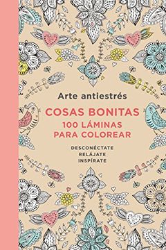 portada Arte Antiestres: Cosas Bonitas. 100 Laminas Para Colorear/Anti-Stress Art: Bea Utiful Objects. 100 Pages Tocolor. (Spanish Edition)
