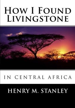 portada How I Found Livingstone in Central Africa