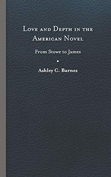 portada Love and Depth in the American Novel: From Stowe to James (in English)