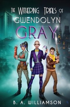 portada The Withering Trials of Gwendolyn Gray