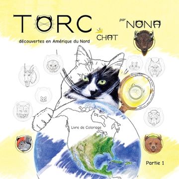 portada TORC le CHAT découvertes en Amérique du Nord Livre de Coloriage partie 1 (en Francés)