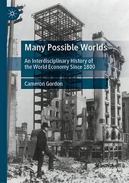 portada Many Possible Worlds: An Interdisciplinary History of the World Economy Since 1800 (en Inglés)