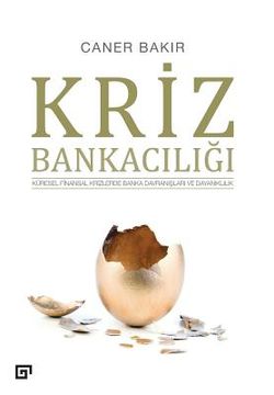 portada Kriz Bankaciligi: Kuresel Ve Finansal Krizlerde Banka Davranislari Ve Dayaniklilik (en Turco)