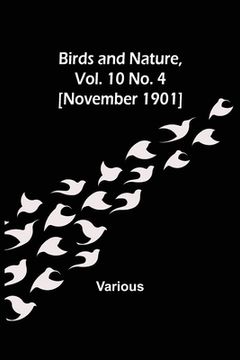 portada Birds and Nature, Vol. 10 No. 4 [November 1901] (en Inglés)