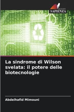 portada La sindrome di Wilson svelata: il potere delle biotecnologie (in Italian)
