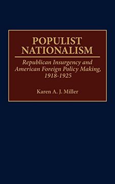 portada Populist Nationalism: Republican Insurgency and American Foreign Policy Making, 1918-1925 (en Inglés)