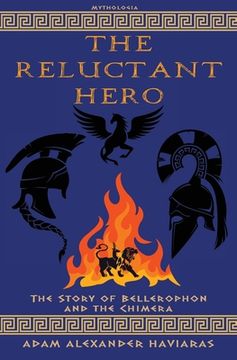 portada The Reluctant Hero: The Story of Bellerophon and the Chimera (in English)