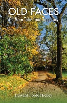 portada Old Faces: Yet More Tales from Tipperary (en Inglés)