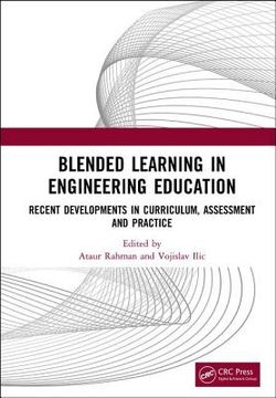 Blended Learning in Engineering Education: Recent Developments in Curriculum, Assessment and Practice (en Inglés)