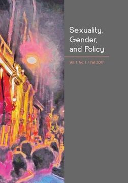 portada Sexuality, Gender, and Policy: Vol. 1, No. 1, Fall 2017 (en Inglés)
