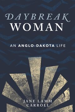 portada Daybreak Woman: An Anglo-Dakota Life (in English)