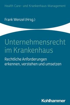 portada Unternehmensrecht Im Krankenhaus: Rechtliche Anforderungen Erkennen, Verstehen Und Umsetzen (en Alemán)