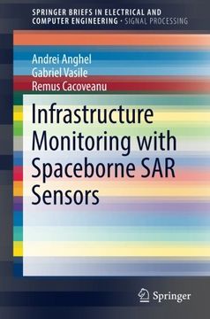 portada Infrastructure Monitoring With Spaceborne sar Sensors (Springerbriefs in Electrical and Computer Engineering) (en Inglés)