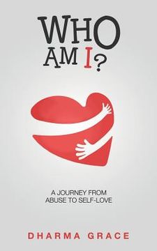 portada Who Am I?: A Journey from Abuse to Self-Love (en Inglés)