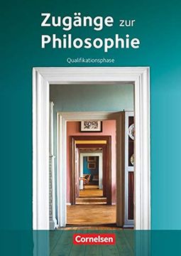 portada Zugänge zur Philosophie - Neue Aktualisierte Ausgabe 2015: Qualifikationsphase - Schülerbuch (en Alemán)