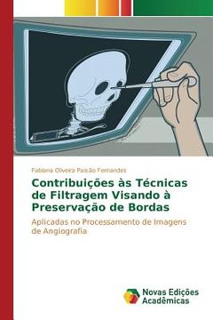 portada Contribuições às Técnicas de Filtragem Visando à Preservação de Bordas: Aplicadas no Processamento de Imagens de Angiografia (in Portuguese)