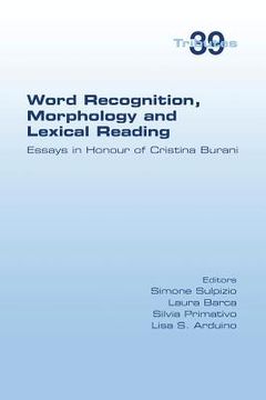 portada Word Recognition, Morphology and Lexical Reading: Essays in Honour of Cristina Burani