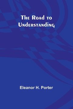portada The Road to Understanding (in English)