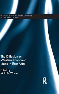 portada The Diffusion of Western Economic Ideas in East Asia (Routledge Studies in the Growth Economies of Asia) (in English)