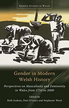 portada Gender in Modern Welsh History: Perspectives on Masculinity and Femininity in Wales from 1750 to 2000 (in English)