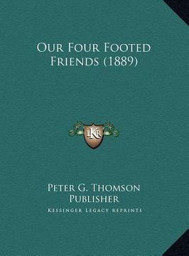 portada our four footed friends (1889) (en Inglés)