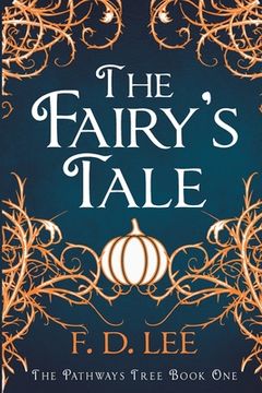 portada The Fairy's Tale: Discover the Truth about Fairy Tales: A Fractured Cinderella Retelling (en Inglés)