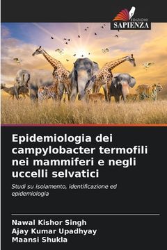 portada Epidemiologia dei campylobacter termofili nei mammiferi e negli uccelli selvatici (en Italiano)