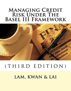 portada Managing Credit Risk Under The Basel III Framework (en Inglés)