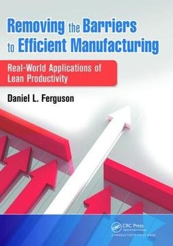 portada Removing the Barriers to Efficient Manufacturing: Real-World Applications of Lean Productivity (in English)