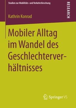 portada Mobiler Alltag im Wandel des Geschlechterverhältnisses (Studien zur Mobilitats- und Verkehrsforschung) 