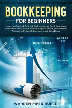 portada Bookkeeping for Beginners: Learn the Essential Basics of Bookkeeping for Small Businesses with Simple and Effective Methods Step-by-Step: Compreh (en Inglés)