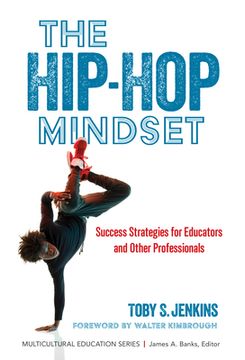 portada The Hip-Hop Mindset: Success Strategies for Educators and Other Professionals (in English)
