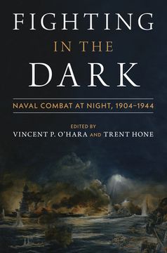 portada Fighting in the Dark: Naval Combat at Night: 1904-1944 (en Inglés)