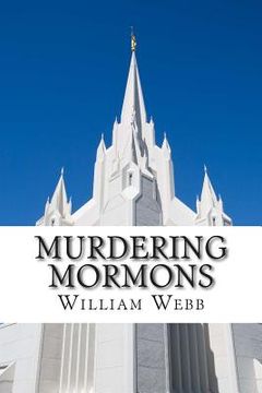 portada Murdering Mormons: 15 Mormons Who Defied the Cross (en Inglés)