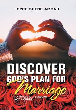 portada Discover God's Plan for Marriage....: Marriage Is a Blessing, Not a Curse. (en Inglés)