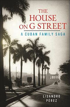 portada The House on g Street: A Cuban Family Saga (in English)