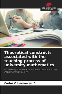 portada Theoretical constructs associated with the teaching process of university mathematics (en Inglés)
