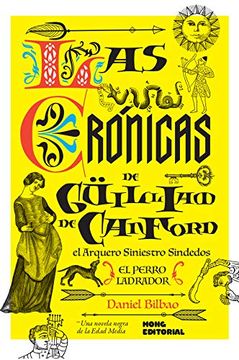 portada Las Crónicas de Güilliam de Canford, el Arquero Siniestro Sindedos: El Perro Ladrador (Las Cronicas de Guilliam de Canford) (in Spanish)