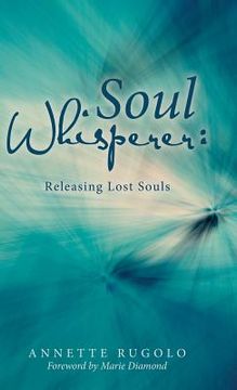 portada Soul Whisperer: Releasing Lost Souls (en Inglés)
