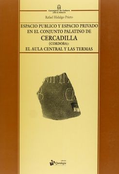 portada Espacio publico y espacio privado en el conjunto palatino de cercadillvolumen 3, Jaén tomo I (in Spanish)