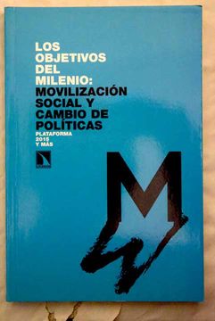 portada Los objetivos del milenio: movilización social y cambio de políticas: cuarto informe anual de la Plataforma 2015 y Más