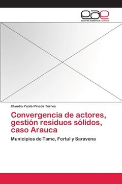 portada Convergencia de actores, gestión residuos sólidos, caso Arauca: Municipios de Tame, Fortul y Saravena