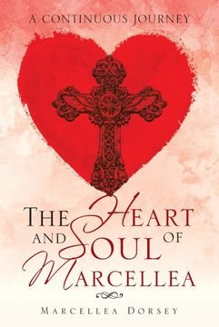 portada The Heart and Soul of Marcellea: A Continuous Journey (en Inglés)
