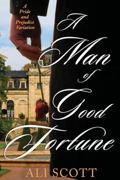 portada A Man of Good Fortune: A Sequel to Jane Austen's Pride and Prejudice 
