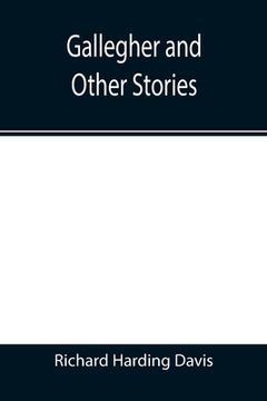 portada Gallegher and Other Stories (en Inglés)