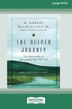 portada The Deeper Journey: The Spirituality of Discovering Your True Self [Standard Large Print 16 Pt Edition]