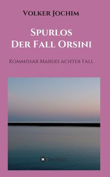 portada Spurlos Der Fall Orsini: Kommissar Mareks achter Fall (in German)