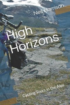 portada High Horizons: Cycling Tours in the Alps (en Inglés)