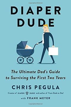 portada Diaper Dude: The Ultimate Dad's Guide to Surviving the First two Years (en Inglés)