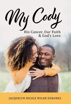 portada My Cody: His Cancer, Our Faith & God's Love (en Inglés)